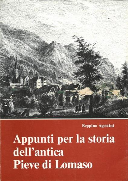 Appunti per la storia dell'antica Pieve di Lomaso - Beppino Agostini - copertina