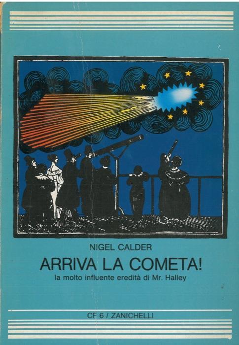 Arriva la cometa ! La molto influente eredità di mr. Halley - Nigel Calder - copertina