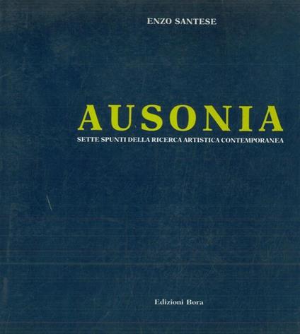 Ausonia. Sette spunti della ricerca artistica contemporanea - Enzo Santese - copertina