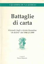 Battaglie di carta. Giornali, fogli e riviste fiorentine 