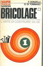 Bricolage. L'arte di costruire da se