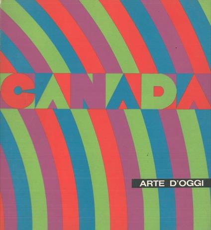 Canada. Arte d'oggi. Catalogo mostra, Roma, 1968 - copertina