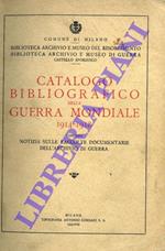 Catalogo bibliografico della guerra mondiale 1914-1918. con una notizia sulle raccolte dell'archivio di guerra