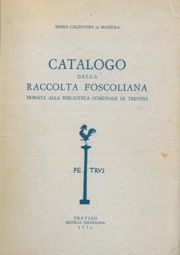 Catalogo della Raccolta Foscoliana donata alla Biblioteca Comunale di Treviso - copertina