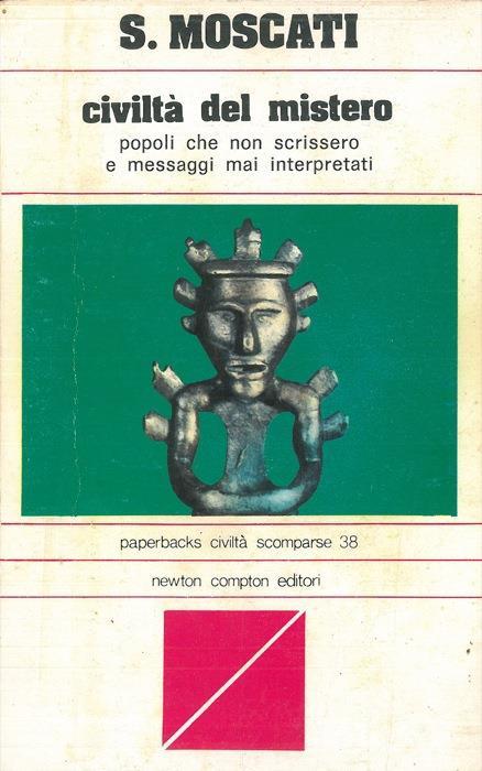 Civiltà del mistero. Popoli che non scrissero e messaggi mai interpretati - Sabatino Moscati - copertina