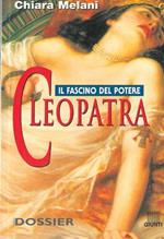 Cleopatra. Il fascino del potere