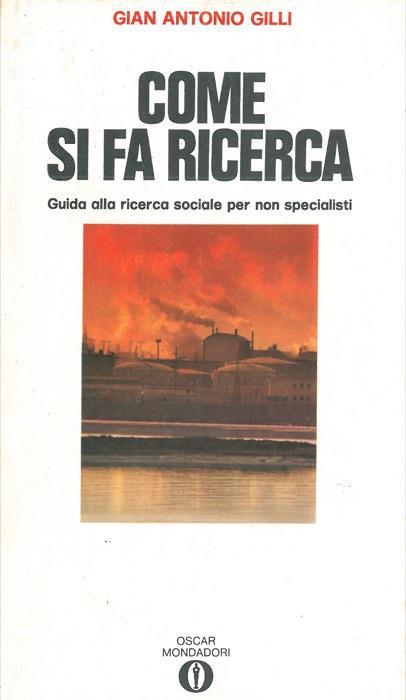 Come si fa ricerca. Guida alla ricerca sociale per non specialisti - Gian Antonio Gilli - copertina