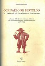 Così parlò Re Bertoldo al Carnevale di San Giovanni in Persiceto. Discorsi della Corona nel testo dialettale con traduzione italiana in rima e annotazioni. (1874. 1994)