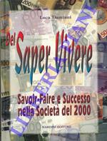 Del Saper Vivere. Savoir-Faire e Successo nella Società del 2000
