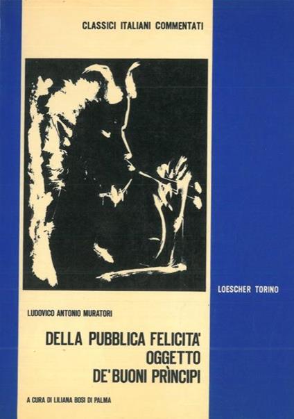 Della pubblica felicità oggetto de' buoni principi - Lodovico A. Muratori - copertina