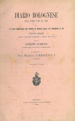 Diario bolognese dall'anno 1796 al 1818. Con un cenno cronologico dei governi di Bologna dalla sua fondazione in poi e notizie storiche sulle Compagnie Religiose e delle arti ecc