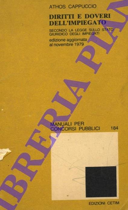 Diritti e doveri dell'impiegato secondo la legge sullo Stato giuridico degli impiegati. Edizione aggiornata al novembre 1979 - Athos Cappuccio - copertina