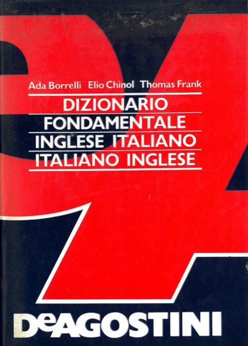 Dizionario fondamentale. Inglese italiano. Italiano inglese - Ada Borrelli  - Libro Usato - De Agostini - | IBS