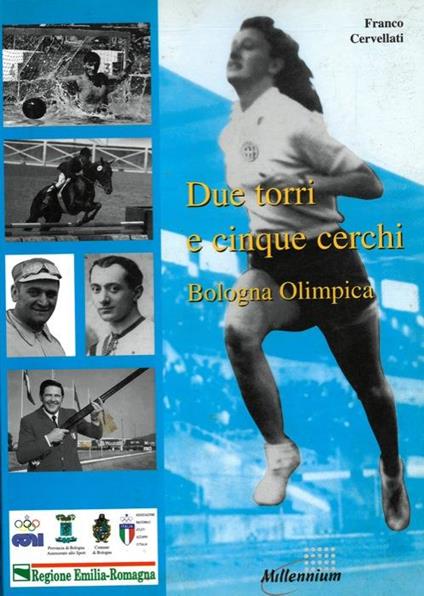 Due torri e cinque cerchi. Bologna olimpica - Franco Cervellati - copertina