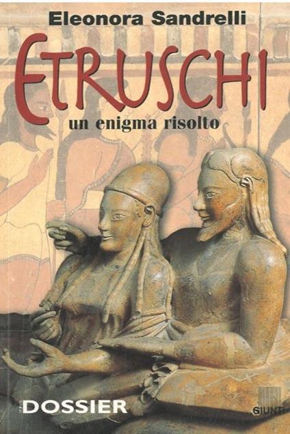 Etruschi. Un enigma risolto - Eleonora Sandrelli - copertina