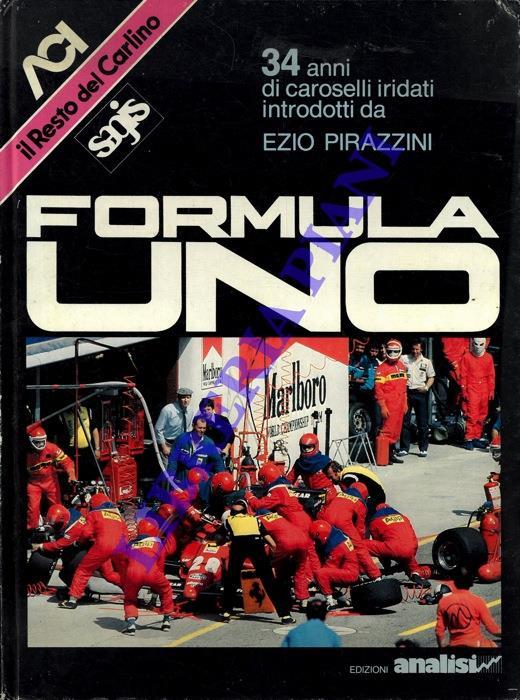 Formula uno. 34 anni di caroselli iridati. Prefazione di Giancarlo Jovi, Paolo Moruzzi, Federico Bendinelli - Ezio Pirazzini - copertina