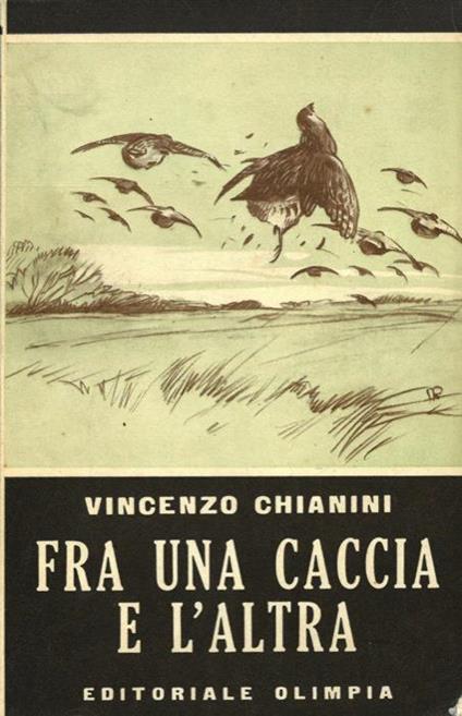 Fra una caccia e l'altra - Vincenzo Chianini - copertina