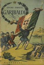 Garibaldi. L'anima e la vita