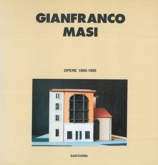 Gianfranco Masi. Opere 1960-1990 - Giancarlo Bernabei - copertina