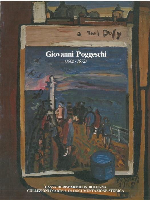 Giovanni Poggeschi (1905-1972). Catalogo mostra, Bologna, 1982-83 - Franca Varignana - copertina
