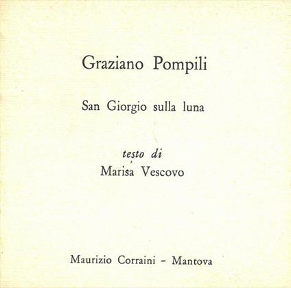 Graziano Pompili. San Giorgio sulla luna - Marisa Vescovo - copertina