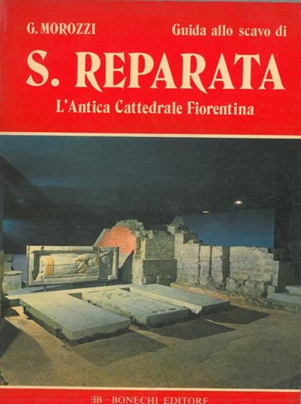 Guida allo scavo di S, Reparata. L'antica Cattedrale fiorentina - Gianluca Morozzi - copertina