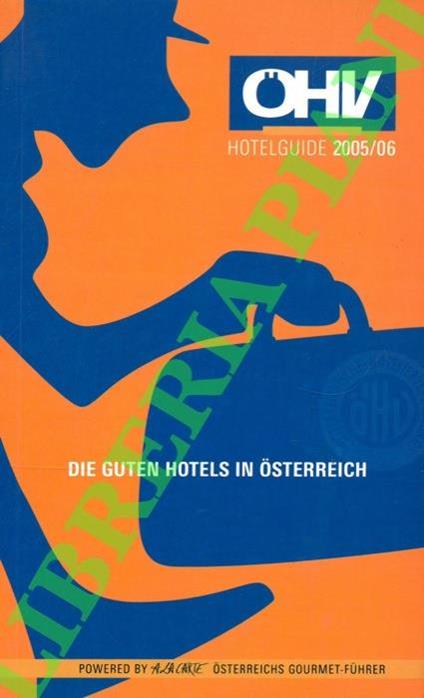 Hotel guide. Die guten hotels in Osterreichs. 2005/2006 - copertina