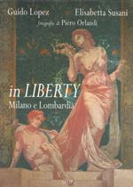 In liberty. Milano e Lombardia. Ediz. italiana e inglese