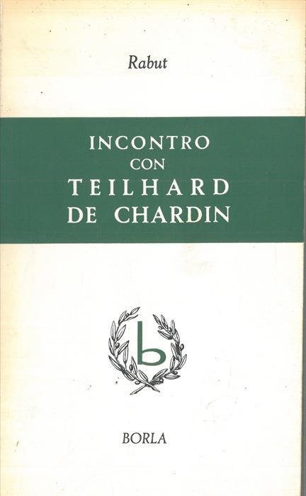 Incontro con Teilhard de Chardin - Olivier A. Rabut - copertina