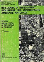 Influenza di insediamenti industriali sul circostante ambiente naturale. Studio sulla Pineta di San Vitale di Ravenna