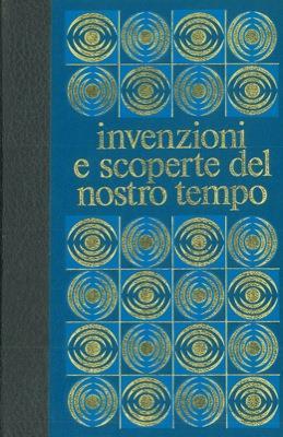 Invenzioni e scoperte del nostro tempo. 1. l'avventura dell'atomo. 2. Conoscere e vivere. 3. Un'era di conquiste - Jean de Lavigny - copertina