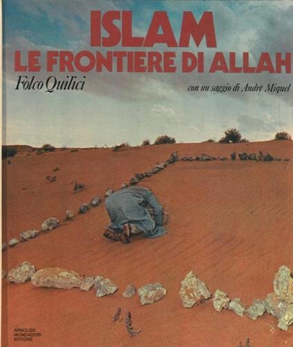 Islam. Le frontiere di Allah - Folco Quilici - copertina