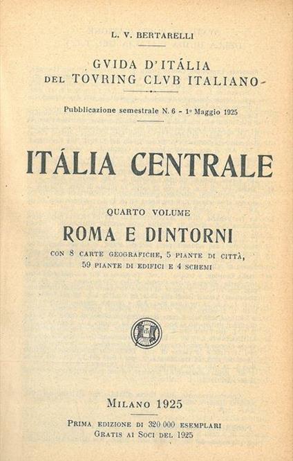 Italia centrale. Quarto volume. Roma e dintorni - Luigi V. Bertarelli - copertina