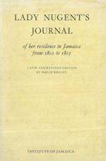 Lady Nugent's Journal of her residence in Jamaica from 1801 to 1805. A new and revised edition by Philip Wright