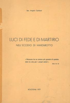 Luci di fede e di martirio nell'eccidio di Marzabotto - Angelo Carboni - copertina