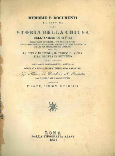 Memorie e documenti da servire alla storia della chiusa dell'Aniene in Tivoli colle quali si dismostra ciò che si é fatto dopo la costruzione della nuova chiusa e ciò che si progetta di fare per preservare da nuovi ulteriori disastri la città di Tivo - G. Albani - copertina