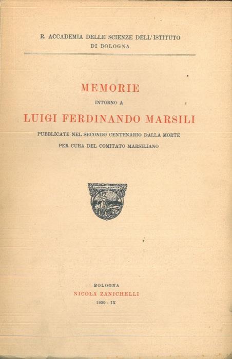 Memorie intorno a Luigi Ferdinando Marsili. Pubblicate nel secondo centenario dalla morte - copertina