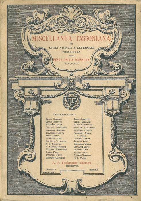 Miscellanea tassoniana di studi storici e letterari pubblicata nella Festa della Fosalta XXVIII giugno MDCCCCVIII. Prefazione di Giovanni Pascoli - Tommaso Casini - copertina