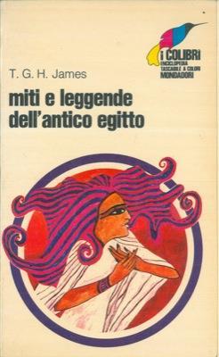 Miti e leggende dell'antico Egitto - T. G. James - copertina