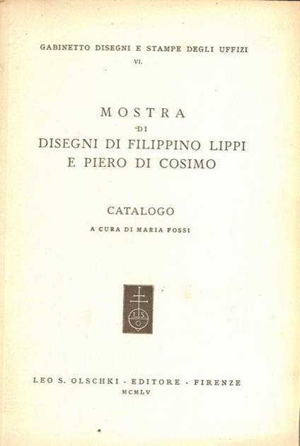 Mostra di disegni di Filippino Lippi e Piero di Cosimo. Catalogo - Maria Fossi - copertina