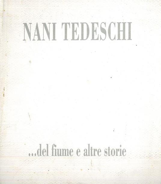 Nani Tedeschidel fiume e altre storie - Luigi Martini - copertina