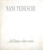 Nani Tedeschidel fiume e altre storie