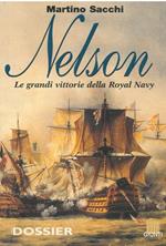 Nelson. Le grandi vittorie della Royal Navy