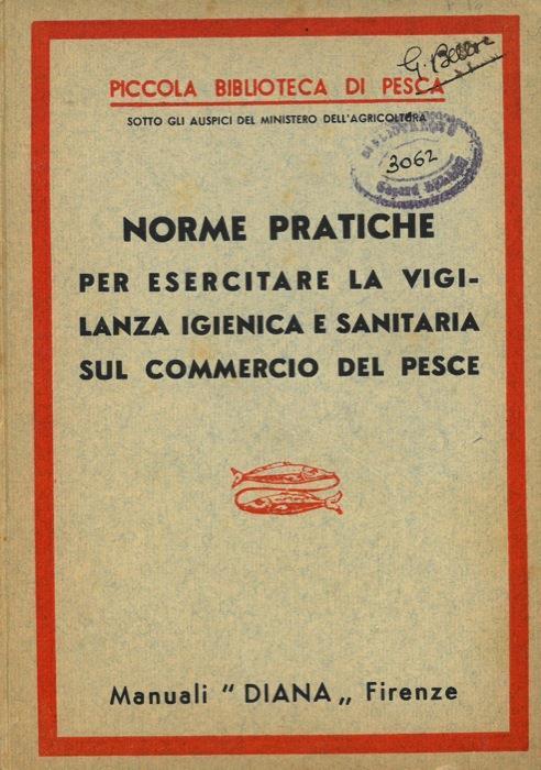 Norme pratiche per esercitare la vigilanza igienica e sanitaria sul commercio del pesce - Antonio Pelliconi - copertina