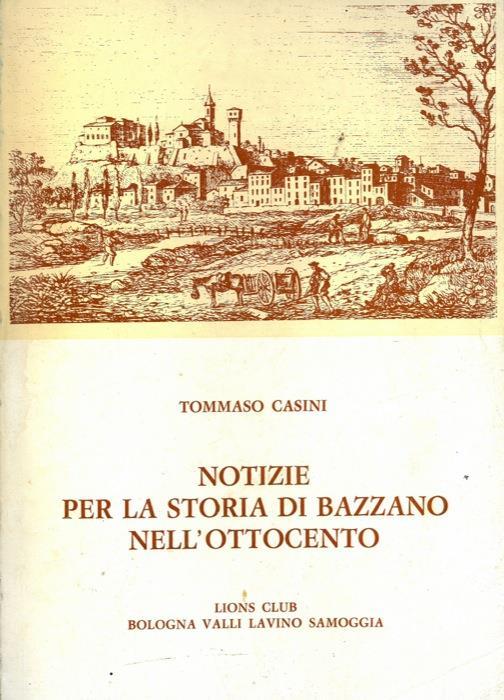 Notizie per la storia di Bazzano nell'ottocento - Tommaso Casini - copertina