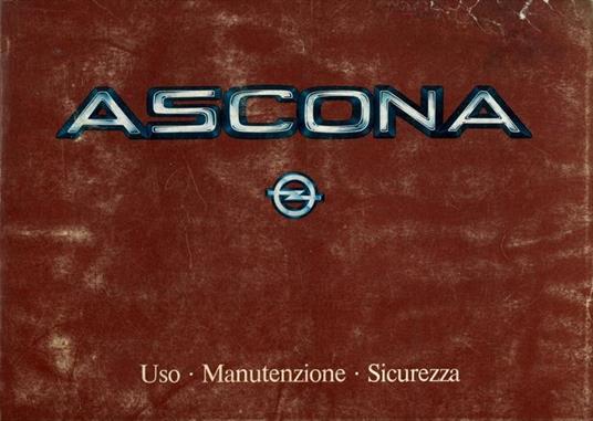 Opel Ascona. Uso manutenzione e sicurezza - copertina