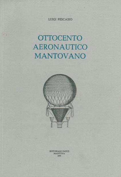Ottocento aeronautico mantovano - Luigi Pescasio - copertina