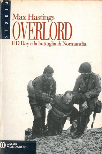 Overlord. Il D day e la battaglia di Normandia - Max Hastings - copertina