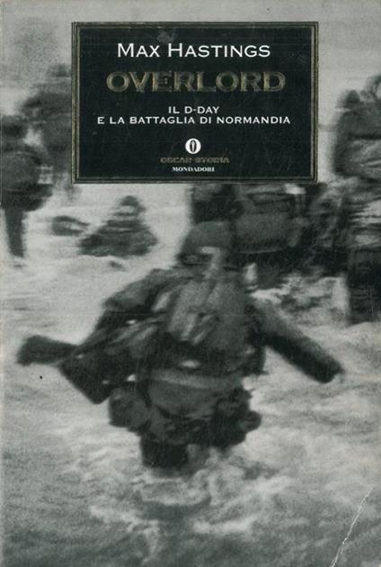 Overlord. Il D day e la battaglia di Normandia - Max Hastings - copertina