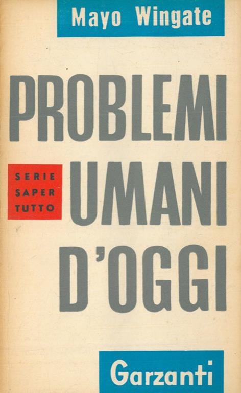 Problemi umani d'oggi. Sesso, corteggiamento e matrimonio - Mayo Wingate - copertina